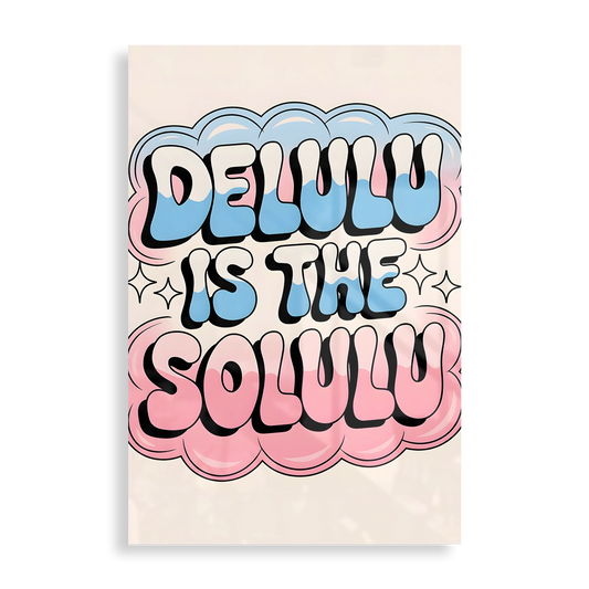 Delulu is the Solulu