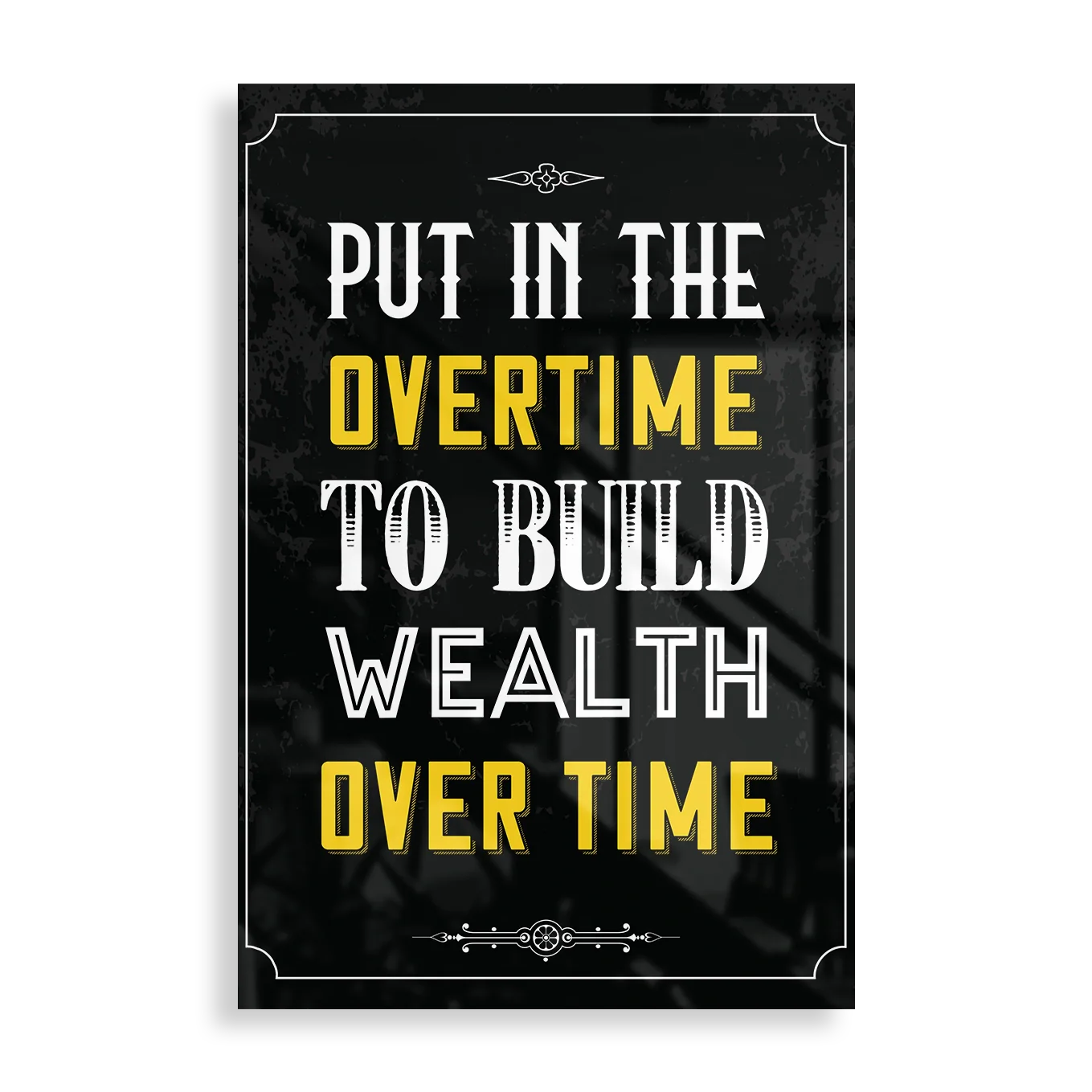 Put in the overtime to build wealth over time - Motivation plakat