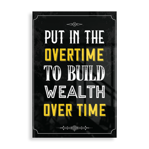 Put in the overtime to build wealth over time - Motivation plakat